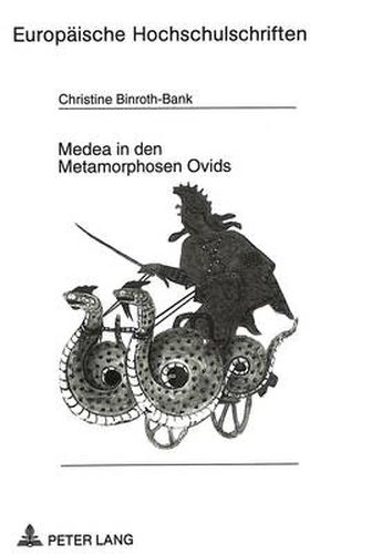 Cover image for Medea in Den Metamorphosen Ovids: Untersuchungen Zur Ovidischen Erzaehl- Und Darstellungsweise