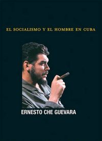 Cover image for Socialismo Y El Hombre En Cuba, El