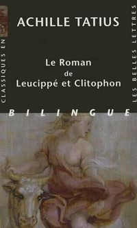 Cover image for Achille Tatius, Le Roman de Leucippe Et Clitophon