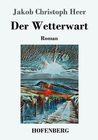 Cover image for Der Wetterwart: Roman