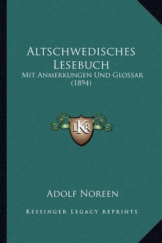 Cover image for Altschwedisches Lesebuch: Mit Anmerkungen Und Glossar (1894)