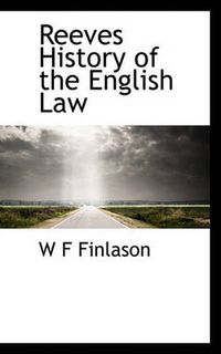 Cover image for Reeves History of the English Law