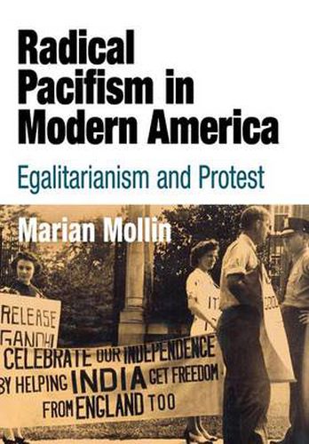 Cover image for Radical Pacifism in Modern America: Egalitarianism and Protest