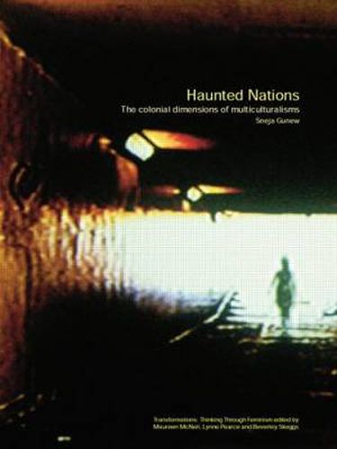 Cover image for Haunted Nations: The colonial dimensions of multiculturalisms