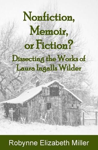 Nonfiction, Memoir, or Fiction?: Dissecting the Works of Laura Ingalls Wilder