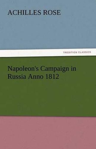 Cover image for Napoleon's Campaign in Russia Anno 1812