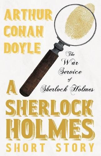 Cover image for The War Service of Sherlock Holmes - A Sherlock Holmes Short Story