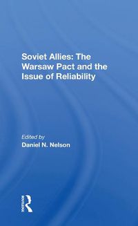 Cover image for Soviet Allies: The Warsaw Pact And The Issue Of Reliability