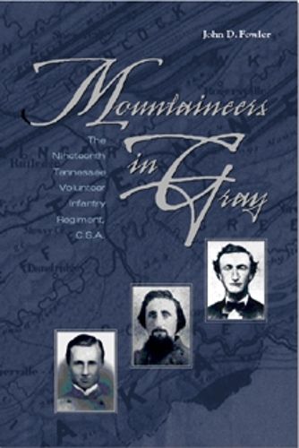 Cover image for Mountaineers In Gray: The Nineteenth Tennessee Volunteer Infantry Regiment, C. S. A.