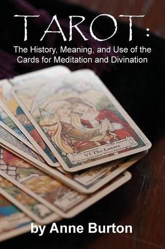 Cover image for Tarot: The History, Meaning, and Use of the Cards for Meditation and Divination