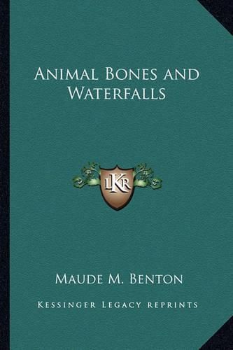 Animal Bones and Waterfalls