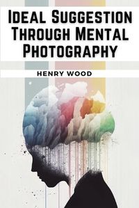Cover image for Ideal Suggestion Through Mental Photography
