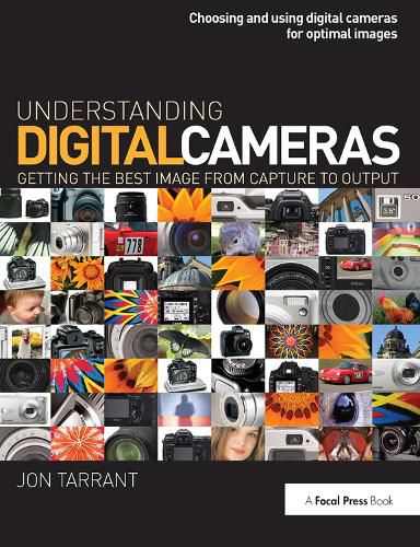 Cover image for Understanding Digital Cameras: Getting the Best Image from Capture to Output