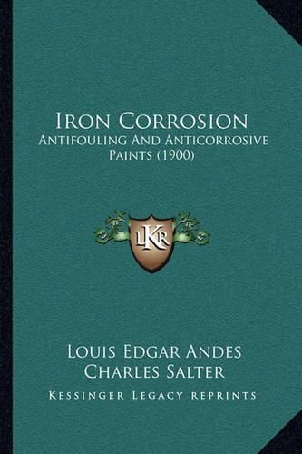 Cover image for Iron Corrosion: Antifouling and Anticorrosive Paints (1900)