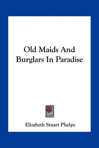 Cover image for Old Maids And Burglars In Paradise