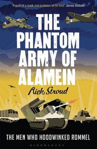 Cover image for The Phantom Army of Alamein: The Men Who Hoodwinked Rommel