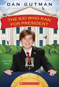 Cover image for The Kid Who Ran for President