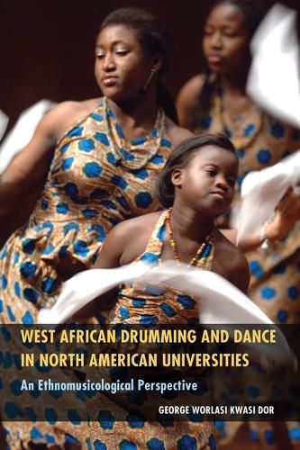 Cover image for West African Drumming and Dance in North American Universities: An Ethnomusicological Perspective