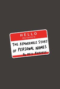 Cover image for Hello My Name Is...: The Remarkable Story of Personal Names