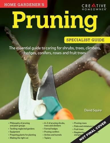 Cover image for Home Gardener's Pruning: Caring for shrubs, trees, climbers, hedges, conifers, roses and fruit trees