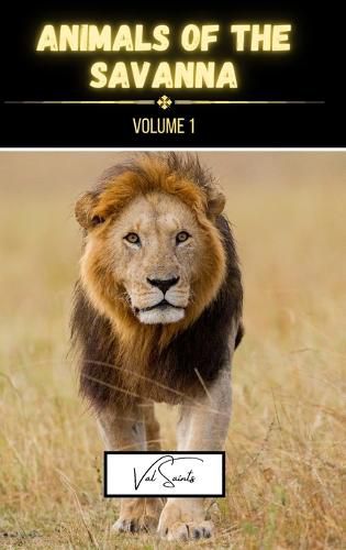 Animals of the Savanna Volume 1