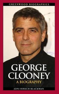 Cover image for George Clooney: A Biography
