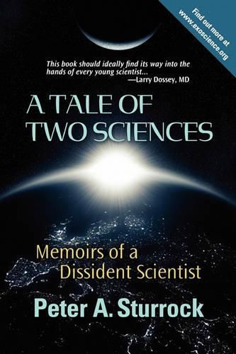 Cover image for A Tale of Two Sciences: Memoirs of a Dissident Scientist