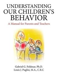 Cover image for Understanding Our Children's Behavior: A Manual for Parents and Teachers