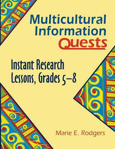 Multicultural Information Quests: Instant Research Lessons, Grades 5-8