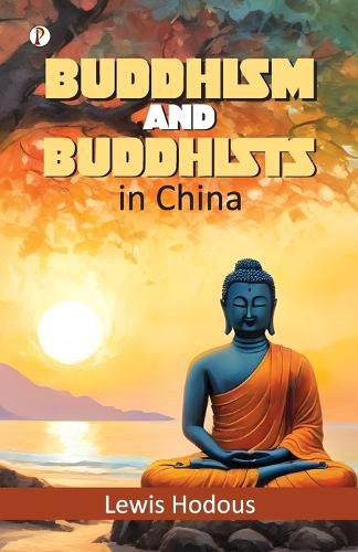 Cover image for Buddhism and Buddhists in China (Edition1st)