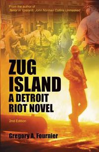 Cover image for Zug Island: A Detroit Riot Novel