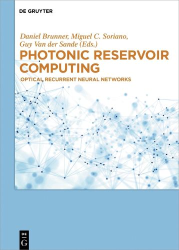 Cover image for Photonic Reservoir Computing: Optical Recurrent Neural Networks