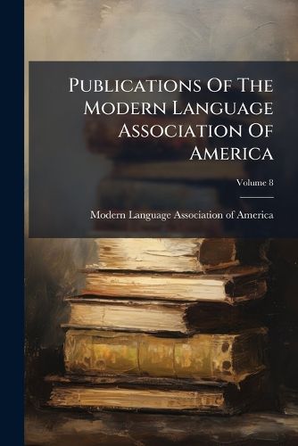 Cover image for Publications Of The Modern Language Association Of America