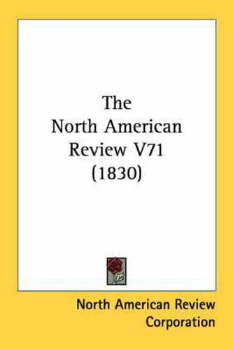 Cover image for The North American Review V71 (1830)