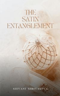 Cover image for The Satin Entanglement