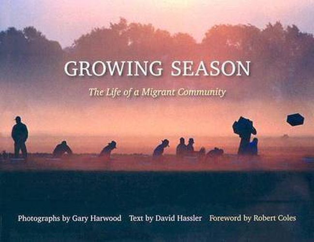 Cover image for Growing Season: The Life of a Migrant Community