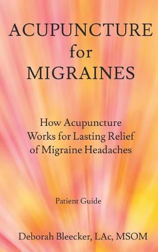 Cover image for Acupuncture for Migraines: How Acupuncture Works for Lasting Relief of Migraine Headaches