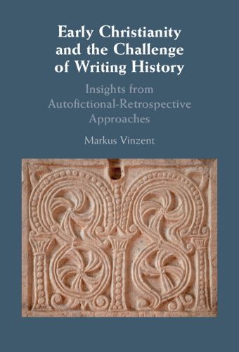 Cover image for Early Christianity and the Challenge of Writing History