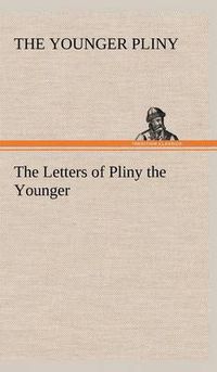 Cover image for The Letters of Pliny the Younger