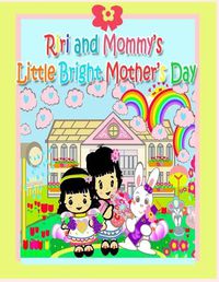 Cover image for Riri and Mommy's Little Bright Mother's Day