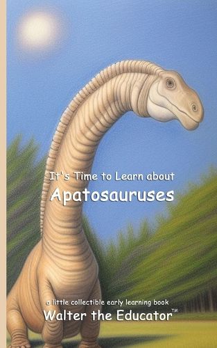 Cover image for It's Time to Learn about Apatosauruses