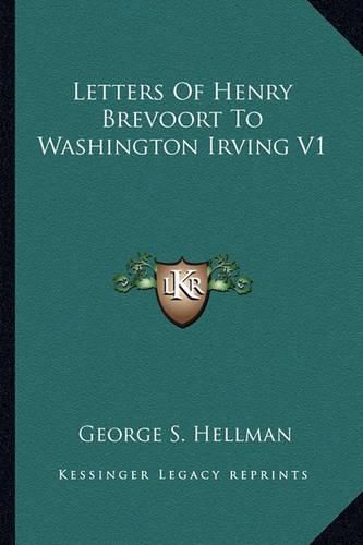 Cover image for Letters of Henry Brevoort to Washington Irving V1