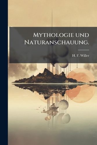 Cover image for Mythologie und Naturanschauung.