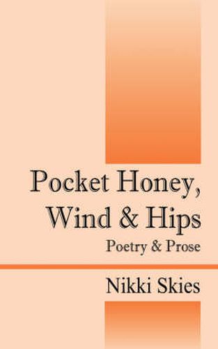 Cover image for Pocket Honey, Wind & Hips: Poetry and Prose