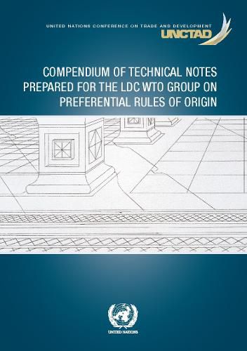 Compendium of Technical Notes Prepared for the LDC WTO Group on Preferential Rules of Origin