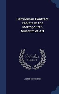 Cover image for Babylonian Contract Tablets in the Metropolitan Museum of Art