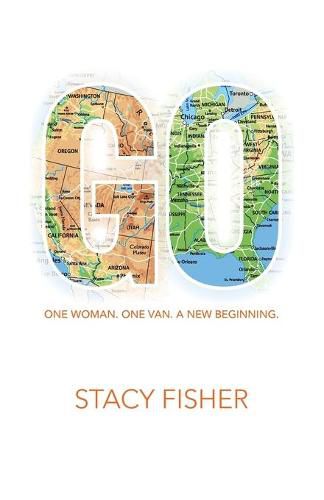 Cover image for Go: One Woman. One Van. A New Beginning.