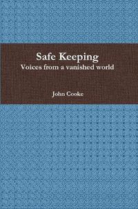 Cover image for Safe Keeping - Voices from a vanished world