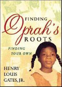 Cover image for Finding Oprah's Roots: Building an African-American Family Tree