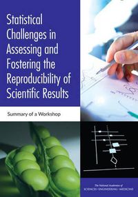 Cover image for Statistical Challenges in Assessing and Fostering the Reproducibility of Scientific Results: Summary of a Workshop